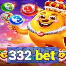 332 bet